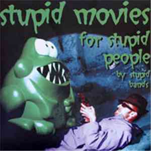 Various - Stupid Movies For Stupid People By Stupid Bands download free