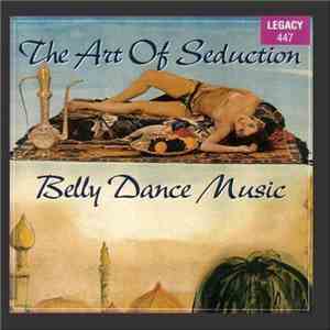 Various - The Art Of Seduction: Belly Dance Music download free