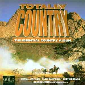 Various - Totally Country, The Essential Country Album download free