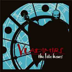 Vladimirs - The Late Hours download free