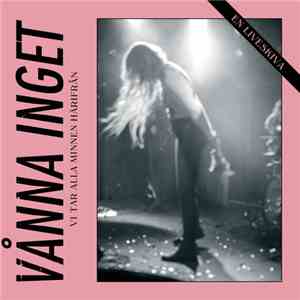 Vånna Inget - Vi Tar Alla Minnen Härifrån download free
