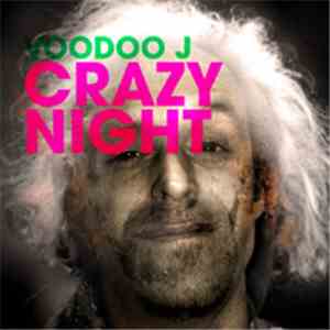 Voodoo J - Crazy Night download free