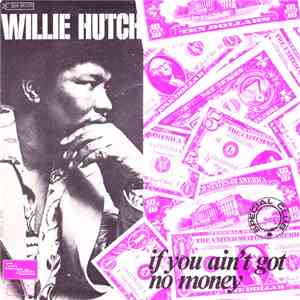 Willie Hutch - If You Ain't Got No Money download free