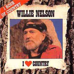 Willie Nelson - I Love Country download free