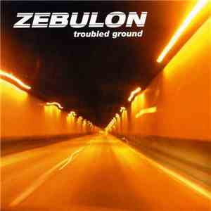 Zebulon  - Troubled Ground download free