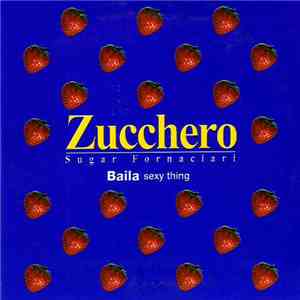 Zucchero Sugar Fornaciari - Baila Sexy Thing download free